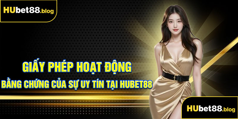 Giấy Phép Hoạt Động Hubet88
