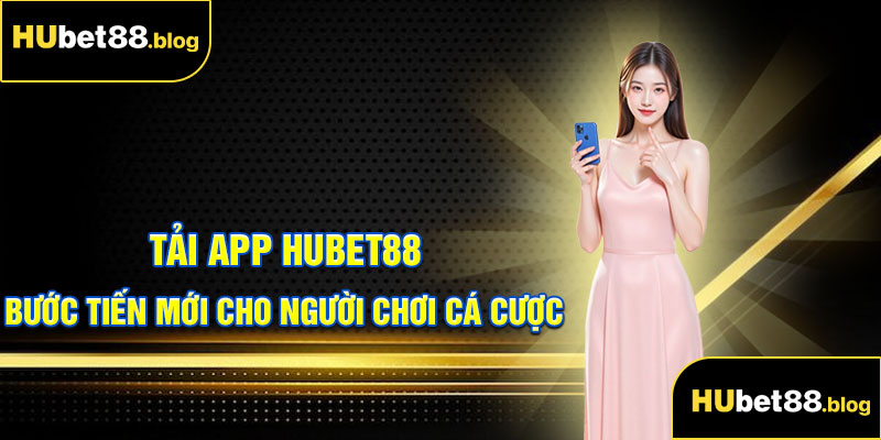 tải app Hubet88
